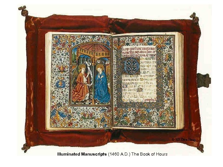 Illuminated Manuscripts (1460 A. D. ) The Book of Hours 