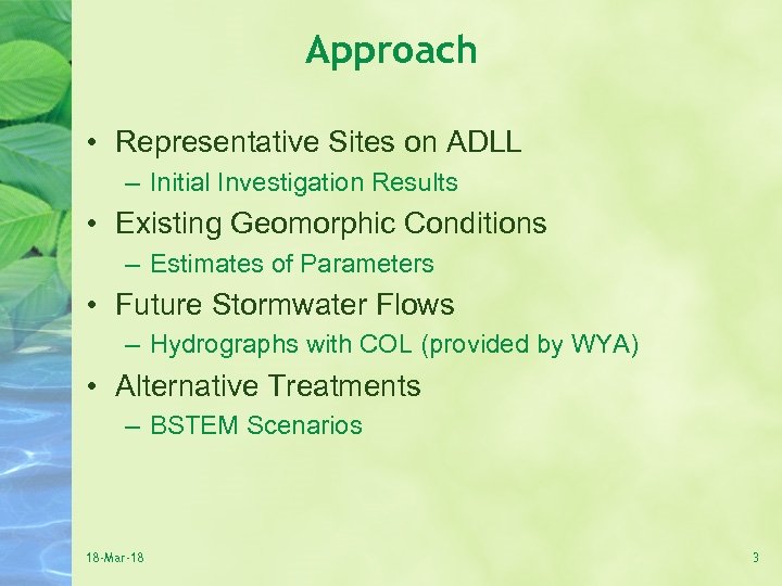Approach • Representative Sites on ADLL – Initial Investigation Results • Existing Geomorphic Conditions