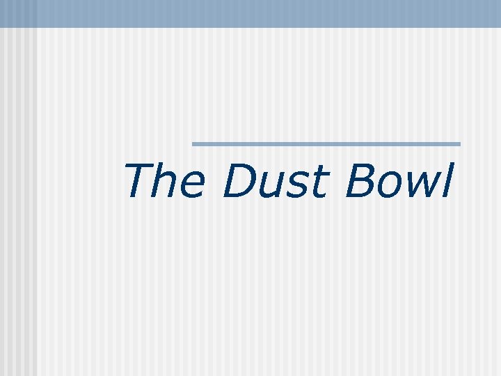 The Dust Bowl 