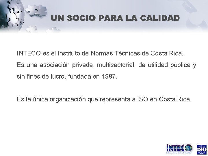 UN SOCIO PARA LA CALIDAD INTECO es el Instituto de Normas Técnicas de Costa