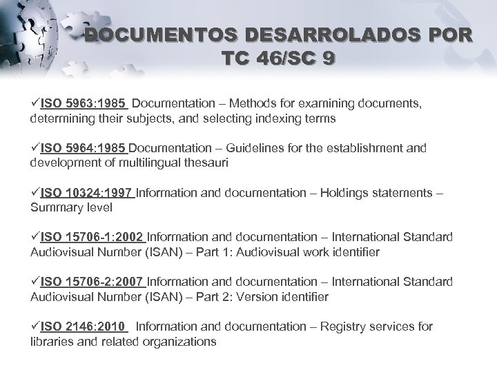 DOCUMENTOS DESARROLADOS POR TC 46/SC 9 üISO 5963: 1985 Documentation – Methods for examining