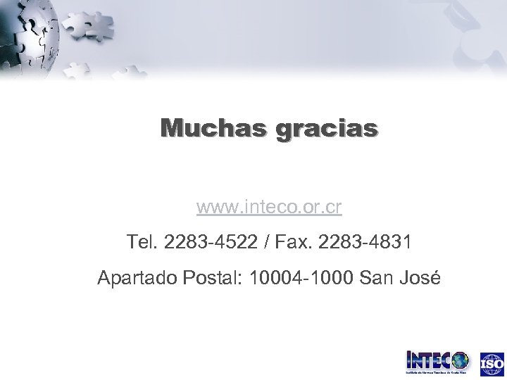 Muchas gracias www. inteco. or. cr Tel. 2283 -4522 / Fax. 2283 -4831 Apartado