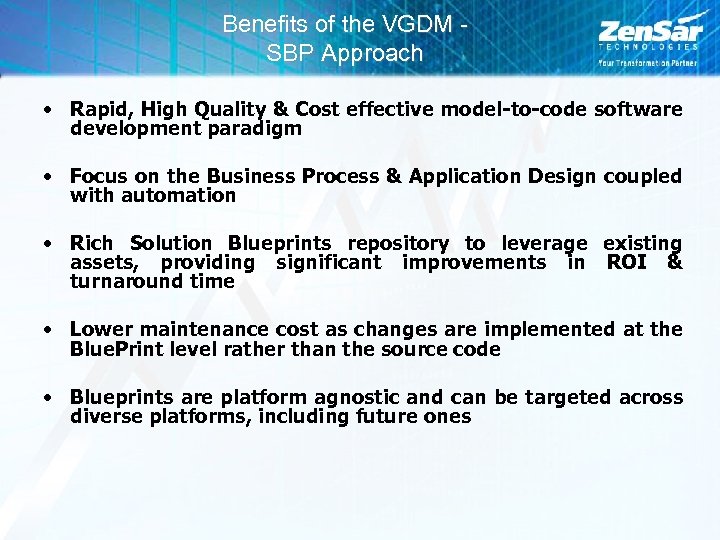 Benefits of the VGDM SBP Approach • Rapid, High Quality & Cost effective model-to-code