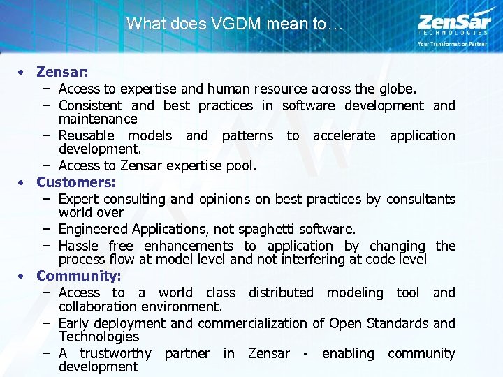 What does VGDM mean to… • Zensar: – Access to expertise and human resource