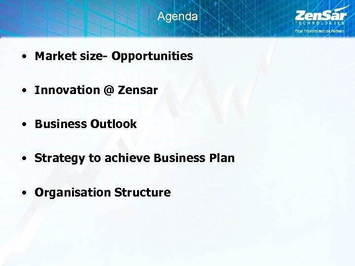 Agenda • Market size- Opportunities • Innovation @ Zensar • Business Outlook • Strategy