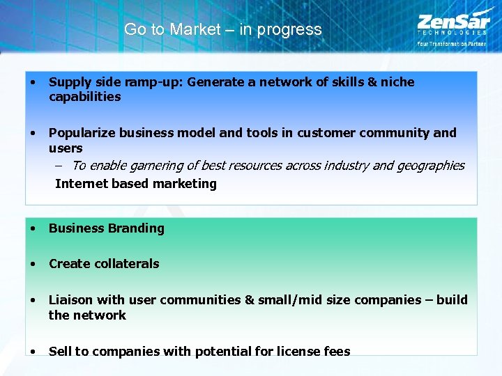Go to Market – in progress • Supply side ramp-up: Generate a network of