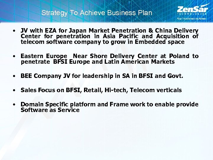 Strategy To Achieve Business Plan • JV with EZA for Japan Market Penetration &