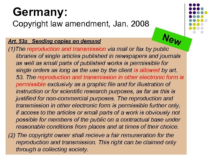 Germany: Copyright law amendment, Jan. 2008 Art. 53 a Sending copies on demand New