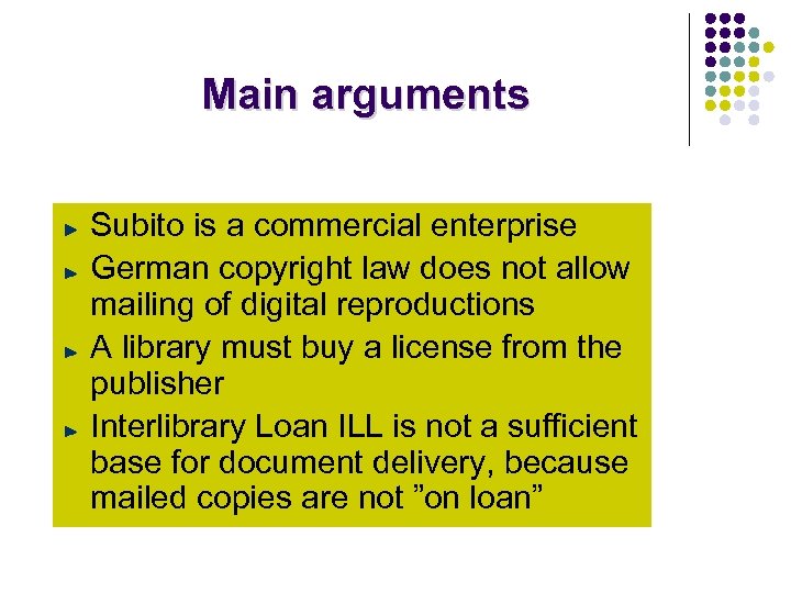 Main arguments Subito is a commercial enterprise German copyright law does not allow mailing