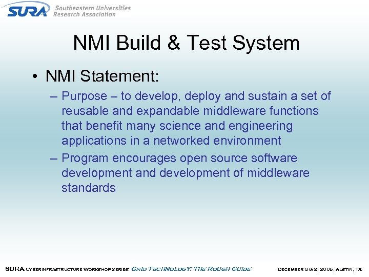 NMI Build & Test System • NMI Statement: – Purpose – to develop, deploy