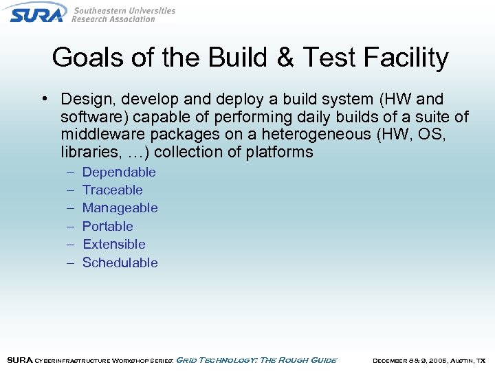 Goals of the Build & Test Facility • Design, develop and deploy a build