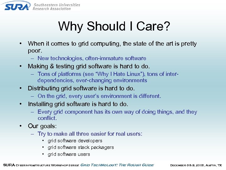 Why Should I Care? • When it comes to grid computing, the state of