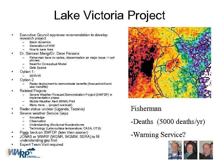 Lake Victoria Project • Executive Council approves recomendation to develop research project – –