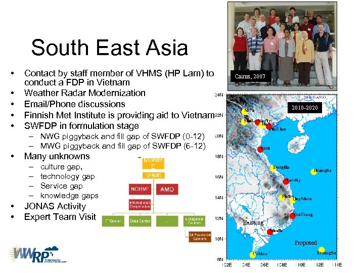 South East Asia • • • Contact by staff member of VHMS (HP Lam)