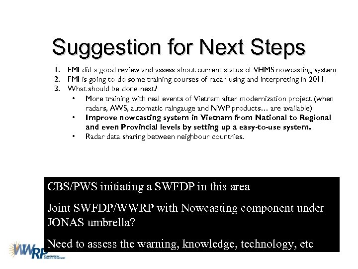 Suggestion for Next Steps 1. FMI did a good review and assess about current