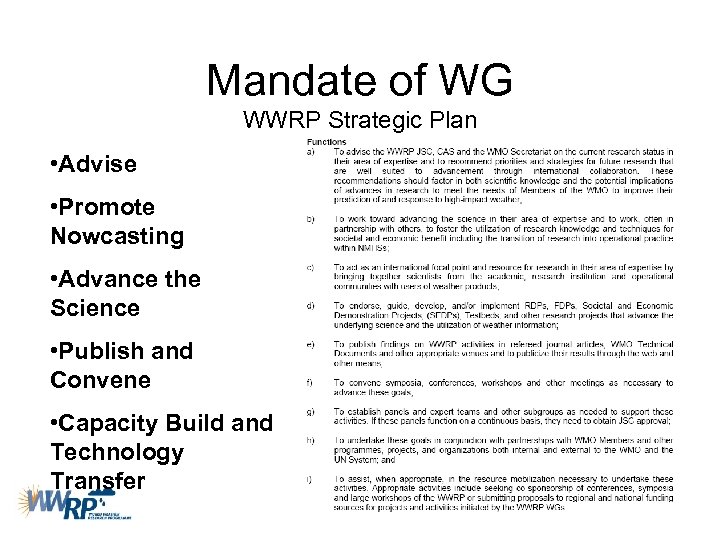Mandate of WG WWRP Strategic Plan • Advise • Promote Nowcasting • Advance the