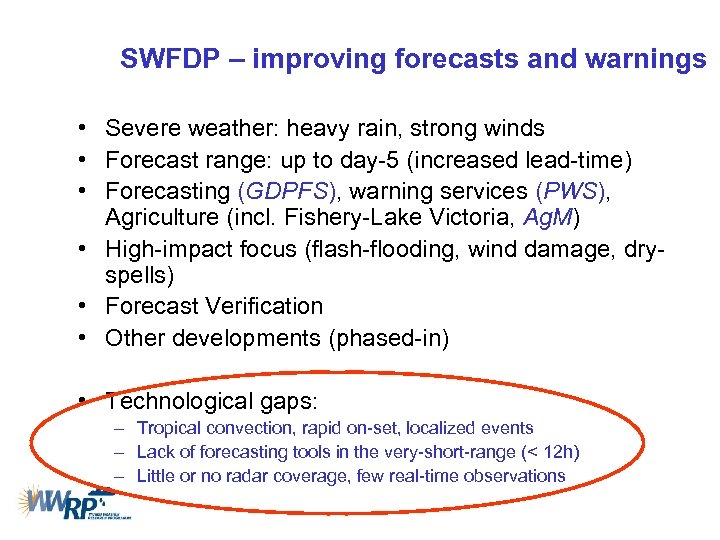 SWFDP – improving forecasts and warnings • Severe weather: heavy rain, strong winds •