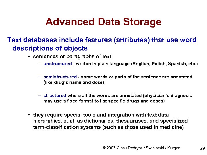 Advanced Data Storage Text databases include features (attributes) that use word descriptions of objects