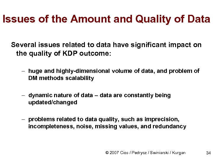 Issues of the Amount and Quality of Data Several issues related to data have