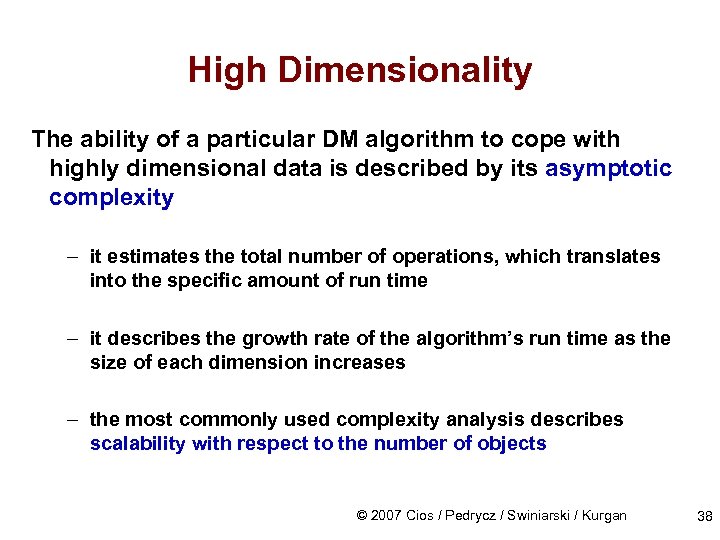 High Dimensionality The ability of a particular DM algorithm to cope with highly dimensional