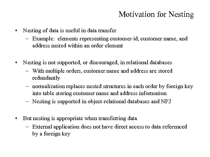 Motivation for Nesting • Nesting of data is useful in data transfer – Example:
