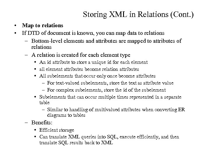 Storing XML in Relations (Cont. ) • Map to relations • If DTD of