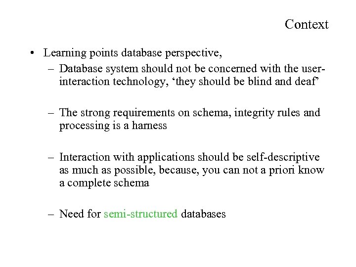 Context • Learning points database perspective, – Database system should not be concerned with