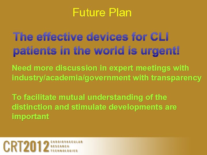 Future Plan The effective devices for CLI patients in the world is urgent! Need