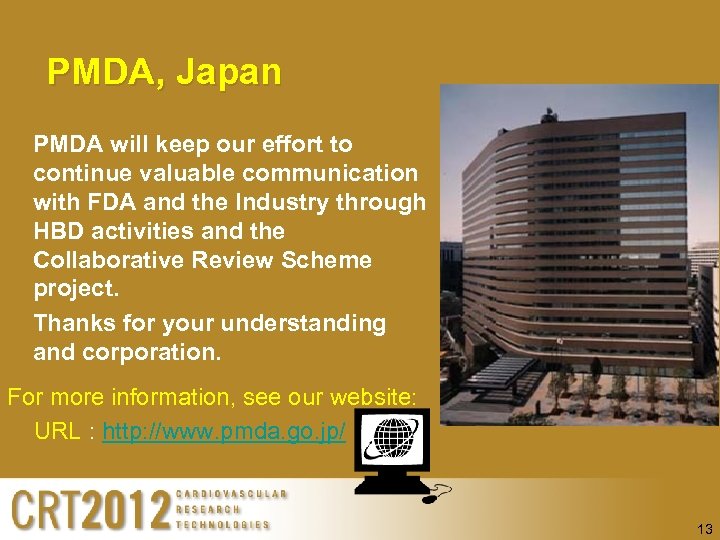 PMDA, Japan PMDA will keep our effort to continue valuable communication with FDA and