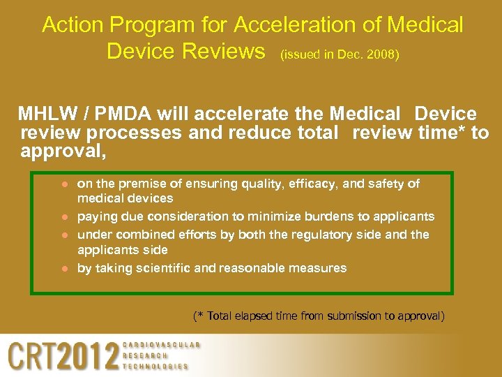 Action Program for Acceleration of Medical Device Reviews　(issued in Dec. 2008) MHLW / PMDA