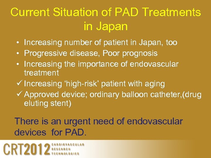 Current Situation of PAD Treatments in Japan • • • Increasing number of patient