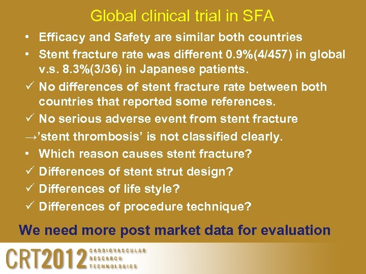 Global clinical trial in SFA • Efficacy and Safety are similar both countries •