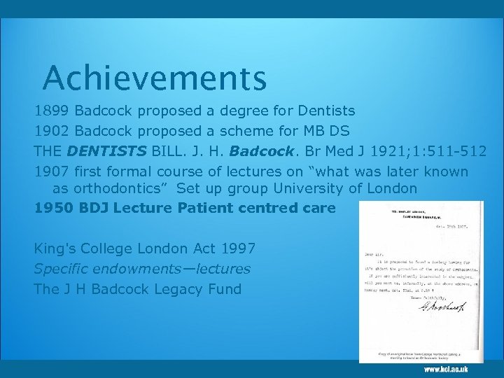 Achievements 1899 Badcock proposed a degree for Dentists 1902 Badcock proposed a scheme for