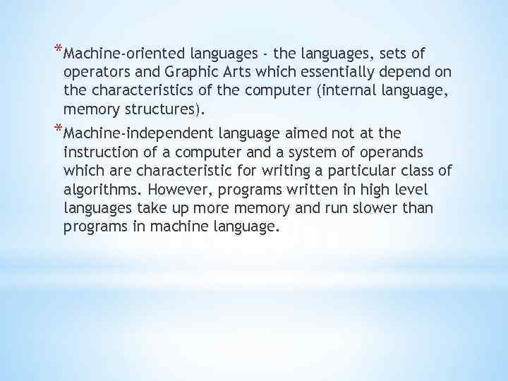*Machine-oriented languages - the languages, sets of operators and Graphic Arts which essentially depend
