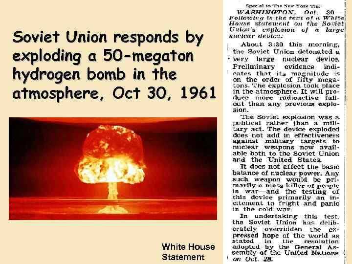 Soviet Union responds by exploding a 50 -megaton hydrogen bomb in the atmosphere, Oct