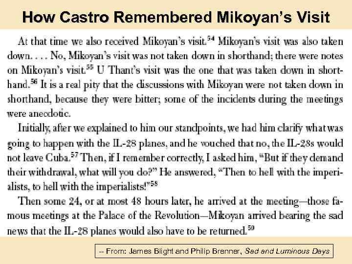 How Castro Remembered Mikoyan’s Visit -- From: James Blight and Philip Brenner, Sad and