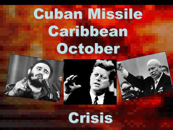 Cuban Missile Caribbean October Crisis 