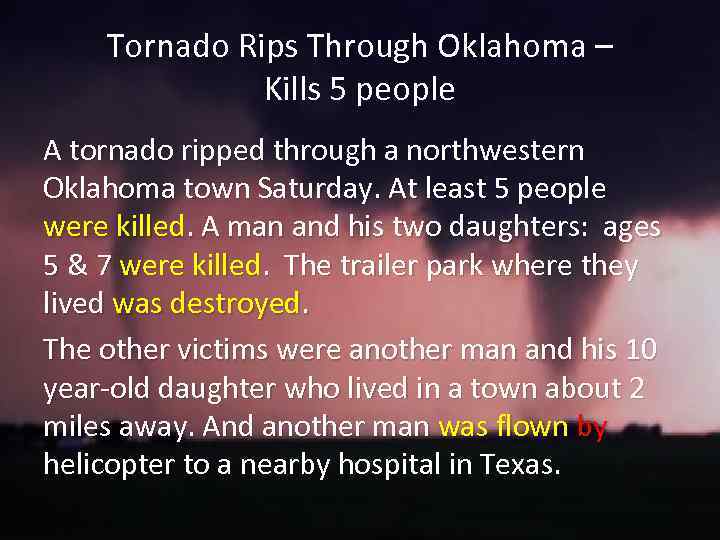 Tornado Rips Through Oklahoma – Kills 5 people A tornado ripped through a northwestern