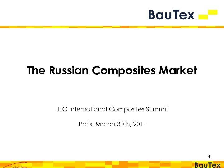 The Russian Composites Market JEC International Composites Summit Paris, March 30 th, 2011 1