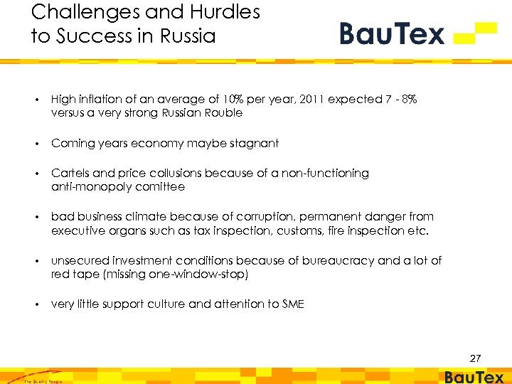 Challenges and Hurdles to Success in Russia • High inflation of an average of