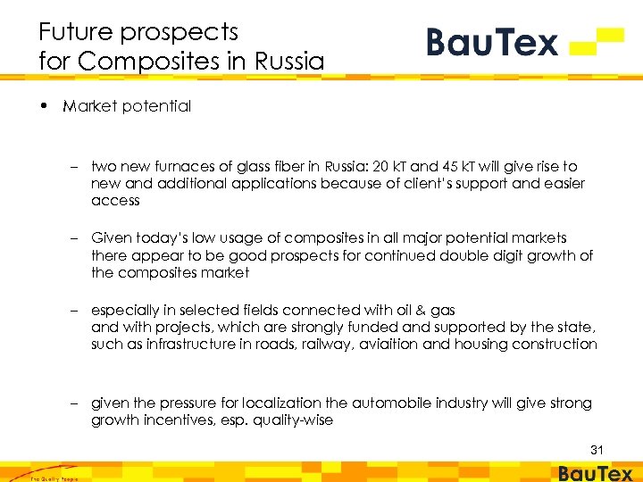 Future prospects for Composites in Russia • Market potential – two new furnaces of