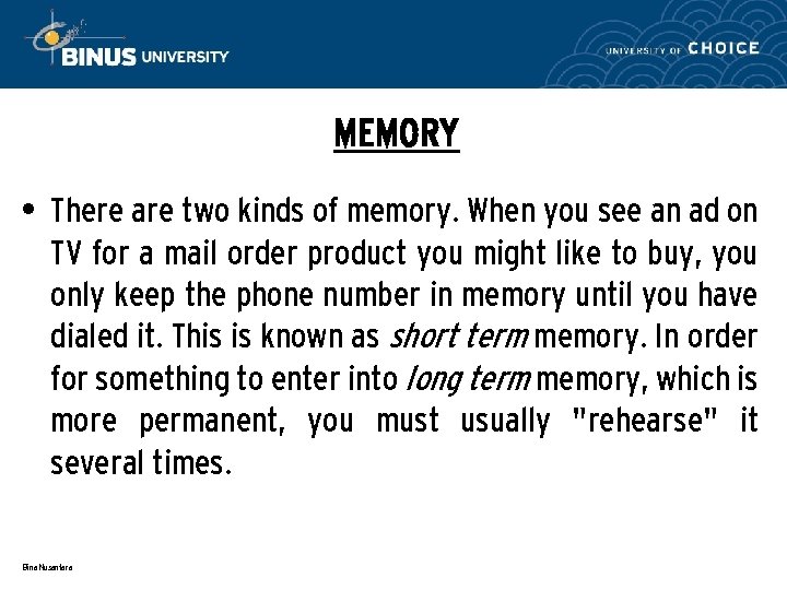 MEMORY • There are two kinds of memory. When you see an ad on