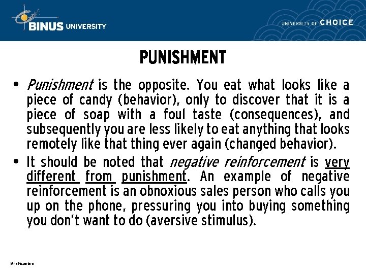PUNISHMENT • Punishment is the opposite. You eat what looks like a piece of