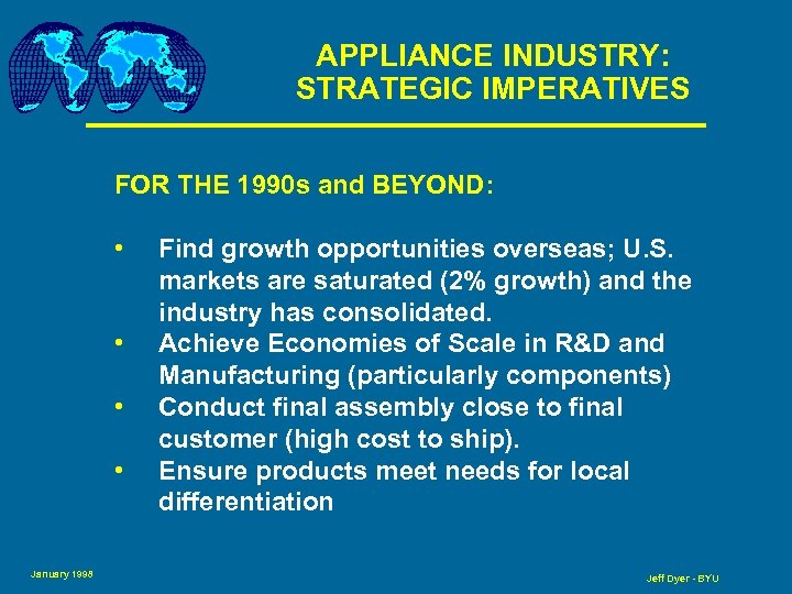 APPLIANCE INDUSTRY: STRATEGIC IMPERATIVES FOR THE 1990 s and BEYOND: • • January 1998