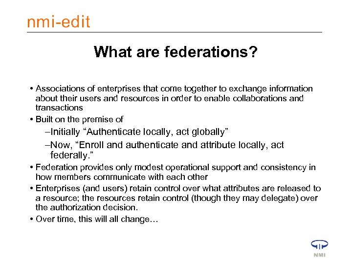 What are federations? • Associations of enterprises that come together to exchange information about
