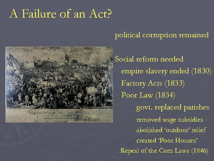 A Failure of an Act? political corruption remained Social reform needed empire slavery ended