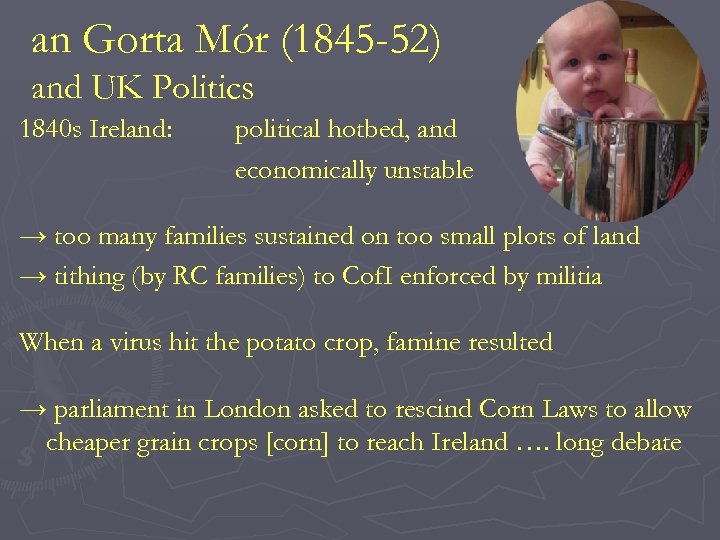 an Gorta Mór (1845 -52) and UK Politics 1840 s Ireland: political hotbed, and