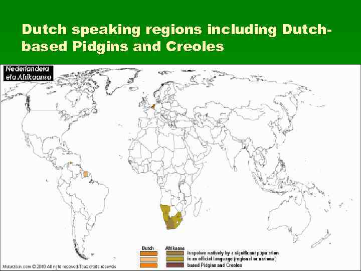 Dutch speaking regions including Dutchbased Pidgins and Creoles 