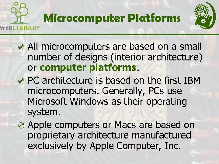 Microcomputer Platforms ³ All microcomputers are based on a small number of designs (interior