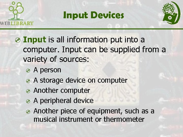 Input Devices ³ Input is all information put into a computer. Input can be